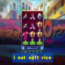 i eat soft rice in another world hentai